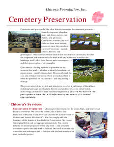 Chicora Foundation, Inc.  Cemetery Preservation Cemeteries and graveyards, like other historic resources, face dramatic pressures – from development, abandonment and decay, nature, vandalism, and ignorance. Cemeteries,