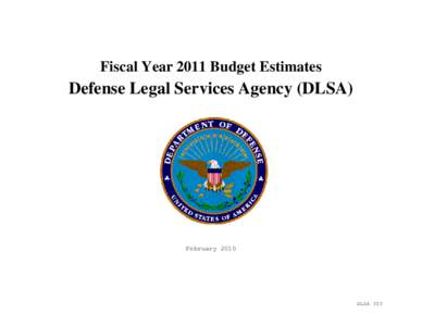Fiscal Year 2011 Budget Estimates  Defense Legal Services Agency (DLSA) February 2010