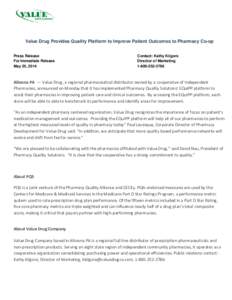 Value Drug Provides Quality Platform to Improve Patient Outcomes to Pharmacy Co-op Press Release For Immediate Release May 25, 2014  Contact: Kathy Kilgore