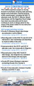 2015 CONSTRUCTION The Iexpansion project is moving forward in all phases including state planning, design and construction. Several portions of the overall project, including the WIS 73 alternate route, the WIS 11