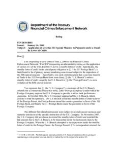 Ruling FIN-2010-R001 Issued: January 16, 2009 Subject: Application of a Section 311 Special Measure to Payments under a StandBy Letter of Credit Dear []: I am responding to your letter of June 2, 2008 to the Financial Cr