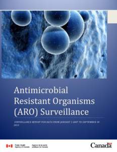 SURVEILLANCE REPORT FOR DATA FROM JA NUARY[removed]TO SEPTEMBER[removed] Antimicrobial Resistant Organisms (ARO) Surveillance Updated April 2014