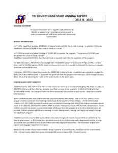 TRI COUNTY HEAD START ANNUAL REPORT 2011 & 2012 MISSION STATEMENT Tri County Head Start works together with children and families to support and encourage personal growth in order to maximize self-sufficiency within thei