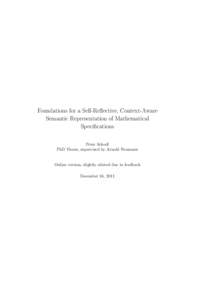 Foundations for a Self-Reflective, Context-Aware Semantic Representation of Mathematical Specifications Peter Schodl PhD Thesis, supervised by Arnold Neumaier