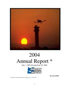 2004 Annual Report * July 1, 2003 through June 30, 2004 Revised[removed] * This report contains Board Members and Employees as of April 2005