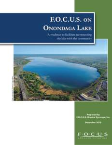 F.O.C.U.S. on Onondaga Lake Photo courtesy of Parsons Corporation  A roadmap to facilitate reconnecting