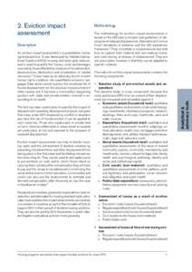 Description An eviction impact assessment is a quantitative, human rights-based tool. It was developed by Habitat International Coalition (HIC)’s housing and land rights network, and is used to quantify the “losses, 