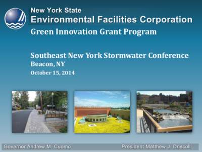 Green Innovation Grant Program Southeast New York Stormwater Conference Beacon, NY October 15, 2014  What is Green Infrastructure?