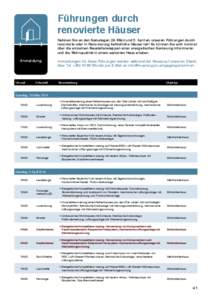 Führungen durch renovierte Häuser Nehmen Sie an den Samstagen 29. März und 5. April an unseren Führungen durch renovierte oder in Renovierung befindliche Häuser teil! So können Sie sich konkret über die einzelnen 