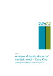 Analyse af dansk eksport af vandteknologi – Case Kina Udarbejdet af DAMVAD for Naturstyrelsen