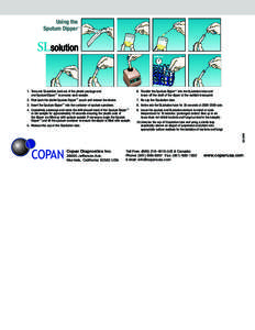 Using the Sputum Dipper™ 6.	 Transfer the Sputum Dipper™ into the SLsolution tube and break-off the shaft of the dipper at the molded breakpoint. 7.	 Re-cap the SLsolution tube.