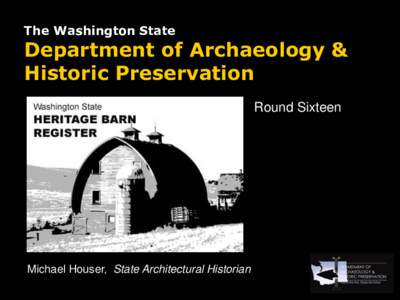 The Washington State  Department of Archaeology & Historic Preservation Round Sixteen