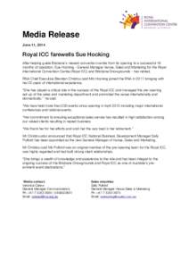 Media Release June 11, 2014 Royal ICC farewells Sue Hocking After helping guide Brisbane’s newest convention centre from its opening to a successful 16 months of operation, Sue Hocking - General Manager Venue, Sales an