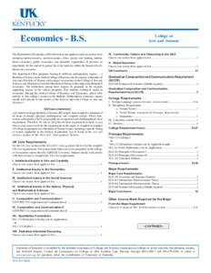 Economics - B.S. The Department of Economics offers theoretical and applied courses in diverse areas including microeconomics, macroeconomics, labor, money and banking, international economics, public economics, and indu