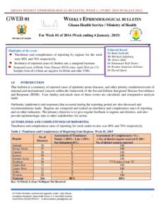 GHANA WEEKLY EPIDEMIOLOGICAL BULLETIN, WEEK 1, (29 DEC 2014 TO 04 JAN[removed]GWEB 01 WEEKLY EPIDEMIOLOGICAL BULLETIN Ghana Health Service / Ministry of Health