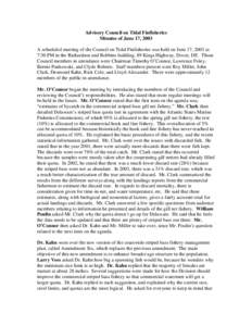 Advisory Council on Tidal Finfisheries Minutes of June 17, 2003 A scheduled meeting of the Council on Tidal Finfisheries was held on June 17, 2003 at 7:30 PM in the Richardson and Robbins building, 89 Kings Highway, Dove