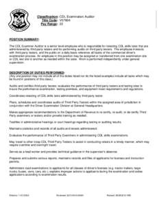 Classification: CDL Examination Auditor Title Code: V07604 Pay Range: 22 POSITION SUMMARY: The CDL Examiner Auditor is a senior level employee who is responsible for retesting CDL skills tests that are