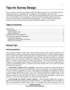 2011  Tips for Survey Design Survey research is one of the most popular methods for collecting primary data. This handout provides some practical tips for constructing a survey, options for survey platforms, and resource