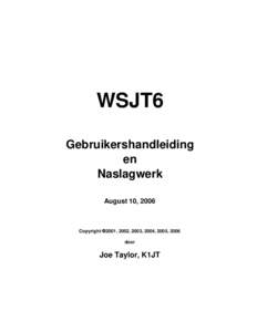WSJT6 Gebruikershandleiding en Naslagwerk August 10, 2006