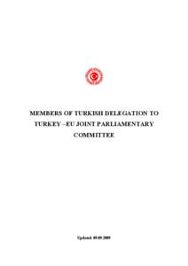 MEMBERS OF TURKISH DELEGATION TO TURKEY –EU JOINT PARLIAMENTARY COMMITTEE Updated: [removed]
