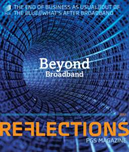 THE END OF BUSINESS AS USUAL//OUT OF THE BLUE//WHAT’S AFTER BROADBAND Beyond Broadband