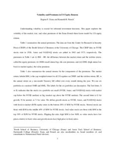 Volatility and Premiums in US Equity Returns Eugene F. Fama and Kenneth R. French * Understanding volatility is crucial for informed investment decisions. This paper explores the volatility of the market, size, and value