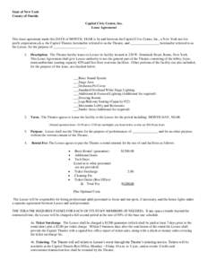 State of New York County of Oneida Capitol Civic Center, Inc. Lease Agreement  This lease agreement made this DATE of MONTH, YEAR is by and between the Capitol Civic Center, Inc., a New York not-forprofit corporation a.k