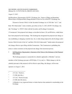 SECURITIES AND EXCHANGE COMMISSION (Release No[removed]; File No. SR-BYX[removed]August 13, 2013 Self-Regulatory Organizations; BATS Y-Exchange, Inc.; Notice of Filing and Immediate Effectiveness of Proposed Rule Chan