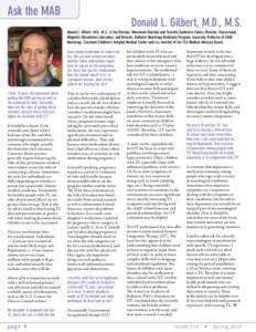 Ask the MAB  Donald L. Gilbert, M.D., M.S. Donald L. Gilbert, M.D., M.S., is the Director, Movement Disorder and Tourette Syndrome Clinics; Director, Transcranial Magnetic Stimulation Laboratory; and Director, Pediatric 