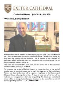 Cathedral News  July 2014 • No. 630 Welcome, Bishop Robert