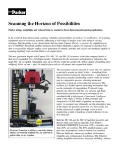 Scanning the Horizon of Possibilities Parker brings portability and reduced time to market to three-dimensional scanning application. In the world of three-dimensional scanning, reliability and portability are critical. 