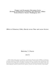 Finance and Economics Discussion Series Divisions of Research & Statistics and Monetary Affairs Federal Reserve Board, Washington, D.C. Effects of Monetary Policy Shocks across Time and across Sectors