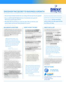 Discover the Secret to Business GrowtH • Are you ready to balance bottom-line cost cutting with new top-line sales growth? Find the measurably smarter choices for  • D o you want to trade the highs and lows of incr