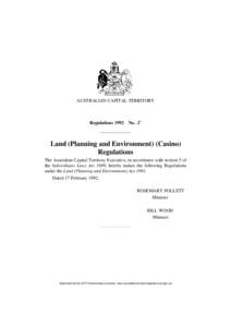 AUSTRALIAN CAPITAL TERRITORY  Regulations 1992 No. 21 Land (Planning and Environment) (Casino) Regulations