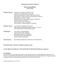 Information Network of Arkansas Board Meeting Minutes June 10, 2014 Members Present:  Ann Purvis, Department of Health, Chair