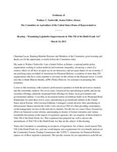 Testimony of Wallace C. Turbeville, Senior Fellow, Demos The Committee on Agriculture of the United States House of Representatives[removed]Hearing - “Examining Legislative Improvements to Title VII of the Dodd-Frank 