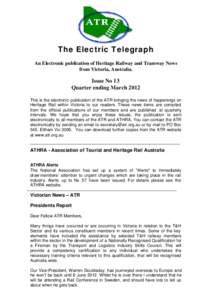 The Electric Telegraph An Electronic publication of Heritage Railway and Tramway News from Victoria, Australia. Issue No 13 Quarter ending March 2012