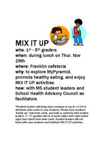 MIX IT UP who: 1st - 5th graders when: when: during lunch on Thur. Nov 29th where: Franklin cafeteria