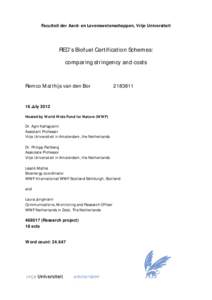 Faculteit der Aard- en Levenswetenschappen, Vrije Universiteit  RED’s Biofuel Certification Schemes: comparing stringency and costs  Remco Matthijs van den Bor