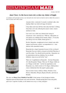 October 5th[removed]Jane Clare: As the leaves turn red, so does my choice of tipple As autumn well and truly arrives, our intrepid wine lover turns to hearty reds to reflect the season’s harvest fruits and chilly winds A