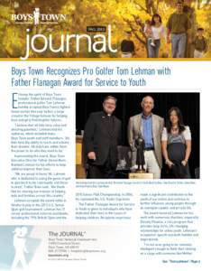 Fall 2013  ® Boys Town Recognizes Pro Golfer Tom Lehman with Father Flanagan Award for Service to Youth