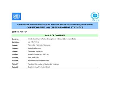 United Nations Statistics Division (UNSD) and United Nations Environment Programme (UNEP)  QUESTIONNAIRE 2008 ON ENVIRONMENT STATISTICS Section: WATER TABLE OF CONTENTS Guidance