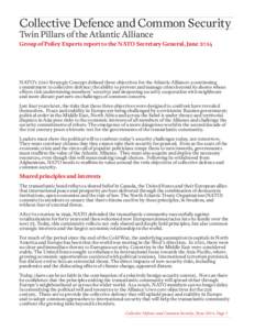 Collective Defence and Common Security Twin Pillars of the Atlantic Alliance Group of Policy Experts report to the NATO Secretary General, June[removed]NATO’s 2010 Strategic Concept defined three objectives for the Atlan