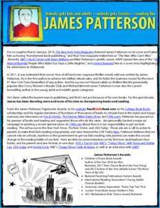 It is no surprise that in January, 2010, The New York Times Magazine featured James Patterson on its cover and hailed him as having “transformed book publishing,” and that Time magazine hailed him as “The Man Who C
