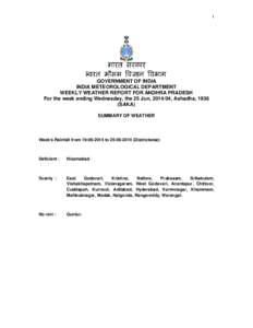 1  GOVERNMENT OF INDIA INDIA METEOROLOGICAL DEPARTMENT WEEKLY WEATHER REPORT FOR ANDHRA PRADESH For the week ending Wednesday, the 25 Jun, [removed], Ashadha, 1936