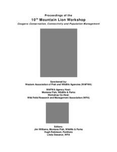 Proceedings of the  10th Mountain Lion Workshop Cougars: Conservation, Connectivity and Population Management