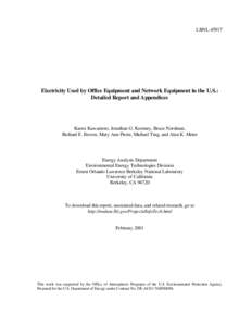 LBNL[removed]Electricity Used by Office Equipment and Network Equipment in the U.S.: Detailed Report and Appendices  Kaoru Kawamoto, Jonathan G. Koomey, Bruce Nordman,