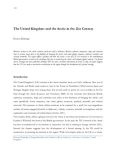 130  The United Kingdom and the Arctic in the 21st Century Duncan Depledge  Britain’s interest in the Arctic stretches back over half a millennia. British explorers, companies, ships and scientists