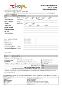 INDIVIDUAL DELEGATE ENTRY FORM (Overseas Applicant)  This Entry Form should be submitted to the Hong Kong Treble Choirs’ Association via mail, email or fax on or before 28 February 2015.  One form for one applica