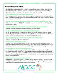 NATIONAL CERVICAL CANCER COALITION FAQs about Raising Funds for NCCC Like all nonprofit organizations, NCCC is happy to have people raise funds to help us. Below are some frequently asked questions (FAQs) we developed to